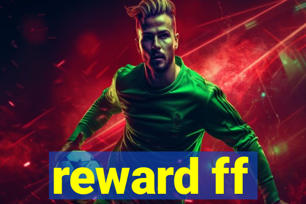 reward ff